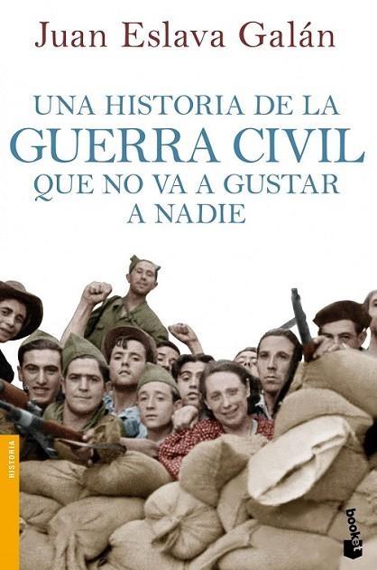 UNA HISTORIA DE LA GUERRA CIVIL QUE NO VA A GUSTAR A NADIE | 9788408114635 | ESLAVA GALÁN