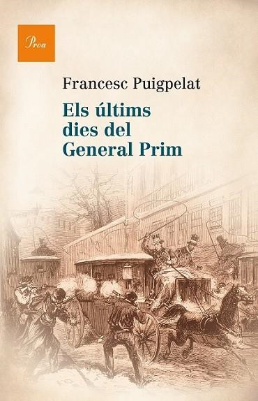 ELS ÚLTIMS DIES DEL GENERAL PRIM | 9788475884622 | PUIGPELAT