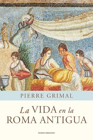 LA VIDA EN LA ROMA ANTIGUA | 9788449325175 | GRIMAL