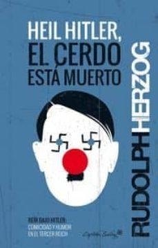 HEIL HITLER, EL CERDO ESTÁ MUERTO | 9788494221378 | HERZOG, RUDOLPH