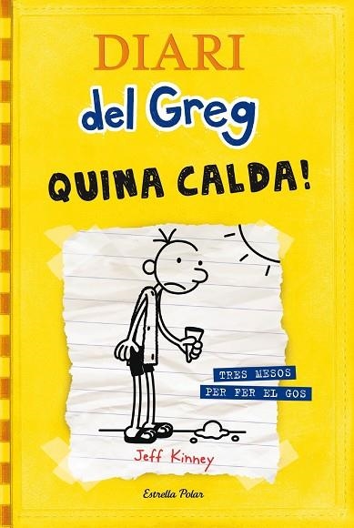 DIARI DE GREG 4: QUINA CALDA TRES MESOS PER FER EL GOS | 9788499321721 | KINNEY, JEFF