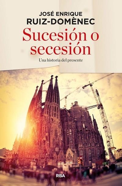 SUCESIÓN O SECESIÓN | 9788490563632 | RUIZ-DOMÈNEC