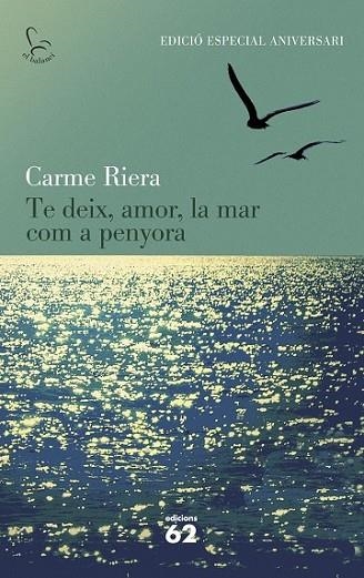 TE DEIX, AMOR, LA MAR COM A PENYORA | 9788429773842 | RIERA