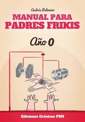 MANUAL PARA PADRES FRIKIS A¥O 0 | 9788416035328 | PALOMINO