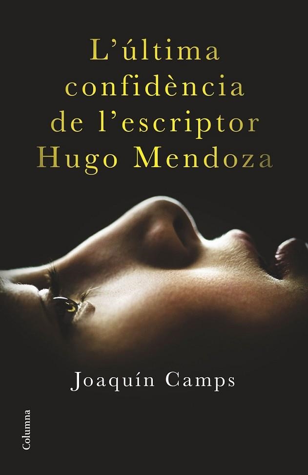 L'ÚLTIMA CONFIDÈNCIA DE L'ESCRIPTOR HUGO MENDOZA | 9788466419406 | CAMPS