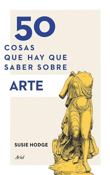 50 COSAS QUE HAY QUE SABER SOBRE ARTE | 9788434419322 | HODGE, SUSIE