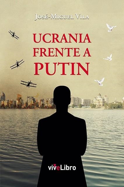 UCRANIA FRENTE A PUTIN | 9788416317530 | VILA LÓPEZ, JOSÉ MIGUEL