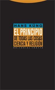 EL PRINCIPIO DE TODAS LAS COSAS | 9788481648911 | KÜNG, HANS