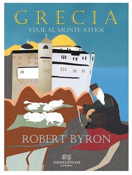 GRECIA: VIAJE AL MONTE ATHOS | 9788494274213 | BYRON,ROBERT