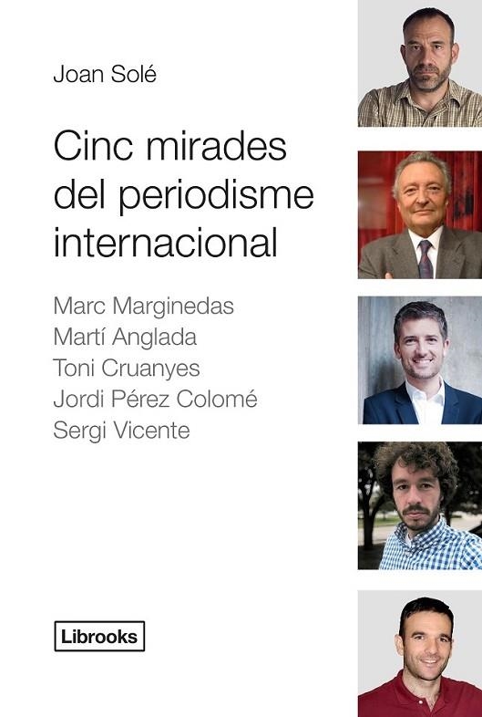 CINC MIRADES DEL PERIODISME INTERNACIONAL | 9788494183591 | SOLÉ GIMÉNEZ,JOAN