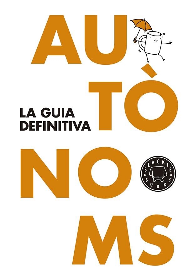 AUTÒNOMS: LA GUIA DEFINITIVA | 9788416290062 | DIVERSOS