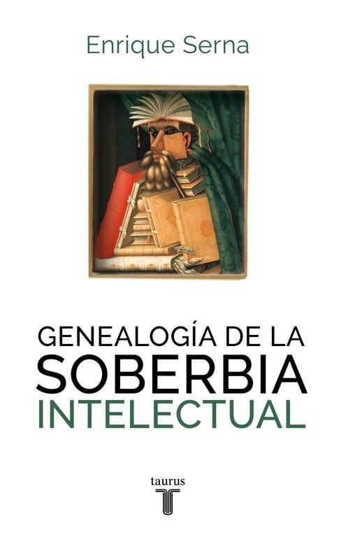 GENEALOGÍA DE LA SOBERBIA INTELECTUAL | 9788430616787 | SERNA,ENRIQUE