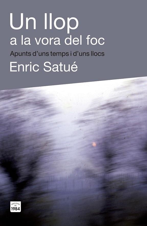 LLOP A LA VORA DEL FOC, UN | 9788415835400 | SATUÉ LLOP, ENRIC