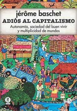 ADIÓS AL CAPITALISMO | 9788494277481 | BASCHET,JEROME