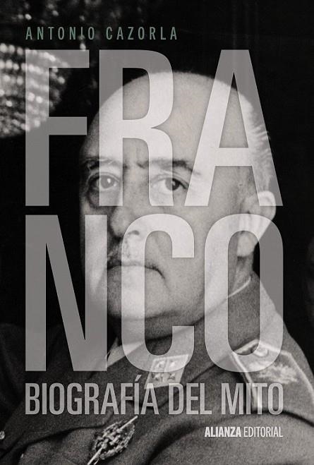 FRANCO: BIOGRAFÍA DEL MITO | 9788420691411 | CAZORLA