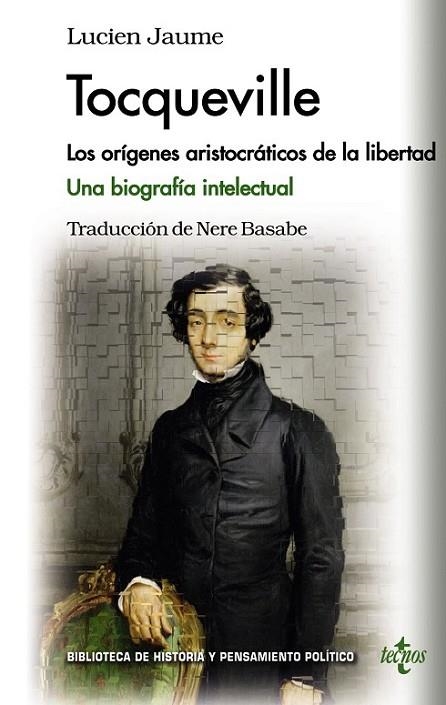 TOCQUEVILLE: LOS ORÍGENES ARISTOCRÁTICOS DE LA LIBERTAD | 9788430962129 | JAUME