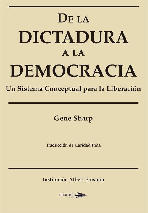 DE LA DICTADURA A LA DEMOCRACIA | 9788494040405 | SHARP, GENE