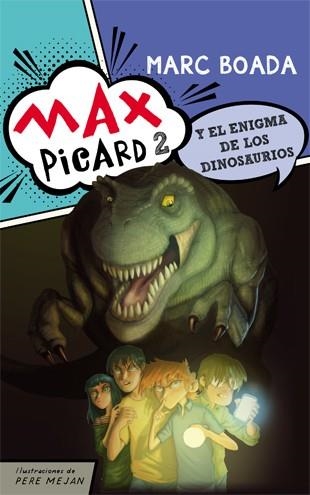 MAX PICARD I EL ENGIMA DE LOS DINOSAURIOS | 9788424654498 | BOADA