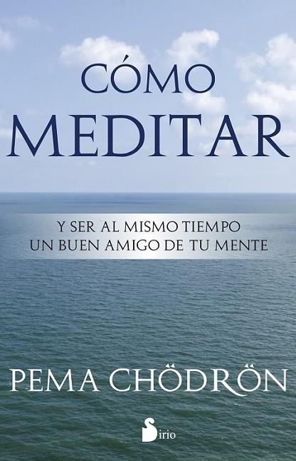 CÓMO MEDITAR | 9788478089406 | CHÖDROÖN, PEMA