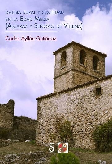 IGLESIA RURAL Y SOCIEDAD EN LA EDAD MEDIA | 9788477378785 | AYLLÓN GUTIÉRREZ, CARLOS