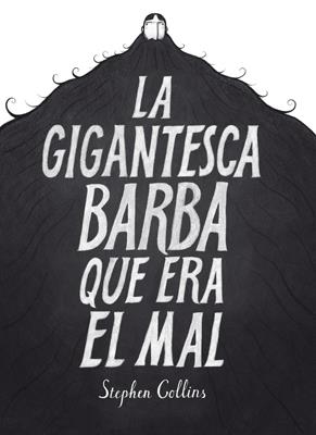 LA GIGANTESCA BARBA QUE ERA EL MAL | 9788415724568 | COLLINS, STEPHEN