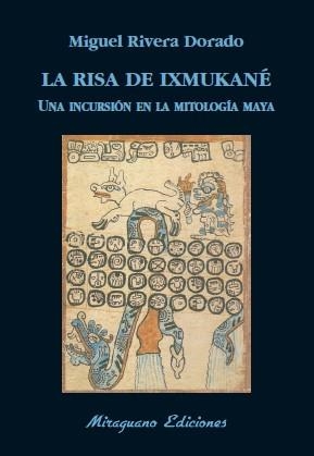 RISA DE IXMUKANÉ, LA | 9788478134243 | RIVERA DORADO, MIGUEL