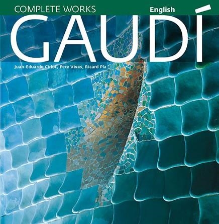 GAUDI | 9788484784517 | PLA BOADA, RICARD/VIVAS ORTIZ, PERE/CIRLOT LAPORTA, JUAN EDUARDO