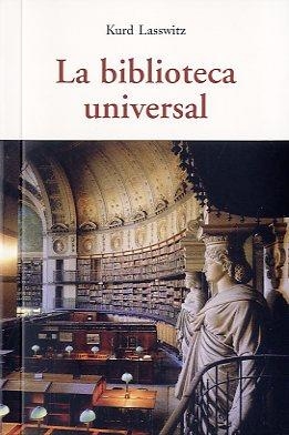 BIBLIOTECA UNIVERSAL, LA | 9788497168649 | LASSWITZ, KURD