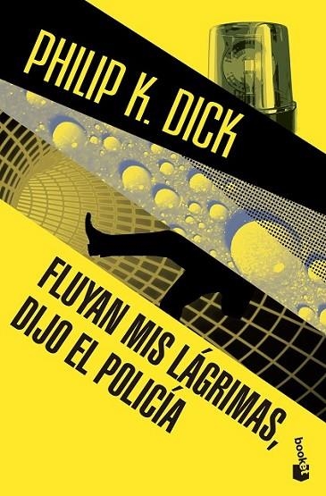 FLUYAN MIS LÁGRIMAS, DIJO EL POLICÍA | 9788445002384 | DICK