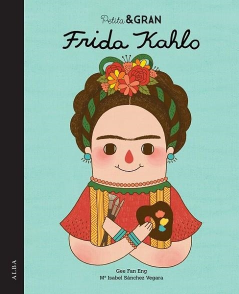 PETITA I GRAN FRIDA KAHLO | 9788490650820 | SANCHEZ VEGARA, ISABEL