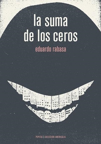 SUMA DE LOS CEROS, LA | 9788415862406 | RABASA, EDUARDO