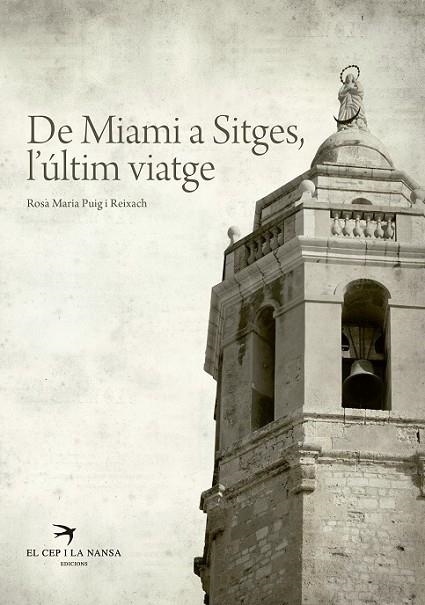 DE MIAMI A SITGES, L'ÚLTIM VIATGE | 9788492745852 | PUIG I REIXACH, ROSA MARIA