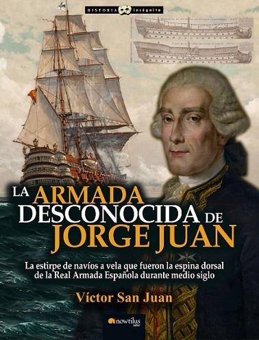 LA ARMADA DESCONOCIDA DE JORGE JUAN | 9788499677019 | SAN JUAN, VÍCTOR