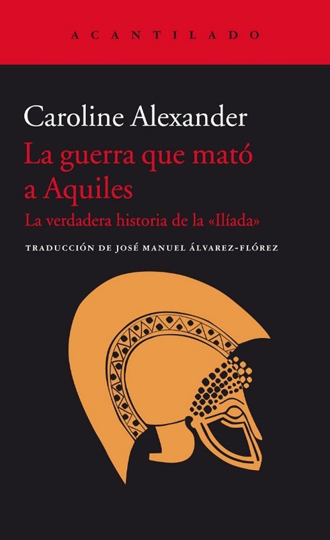 GUERRA QUE MATÓ A AQUILES, LA | 9788416011438 | ALEXANDER, CAROLINE