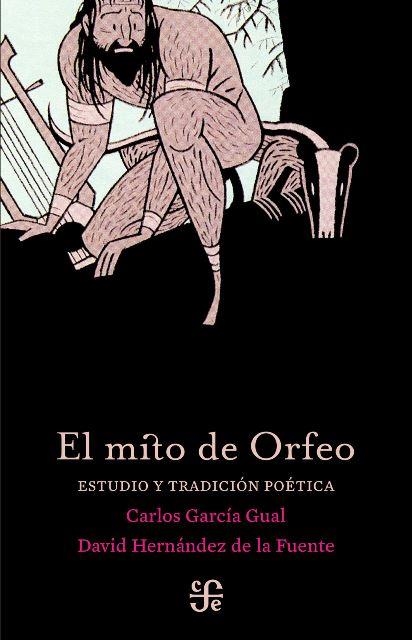 MITO DE ORFEO, EL | 9788437507187 | GARCÍA GUAL/ HERNÁNDEZ DE LA FUENTE