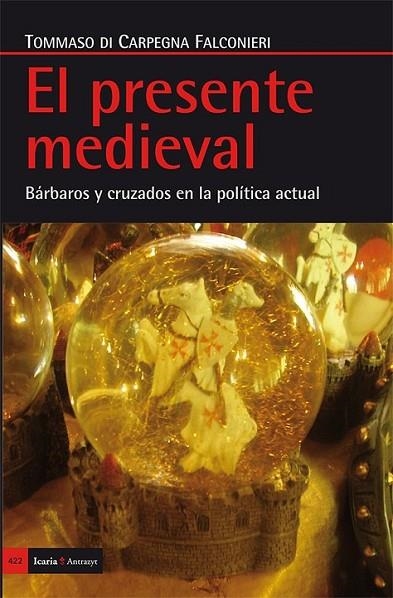 EL PRESENTE MEDIEVAL | 9788498886405 | DI CARPEGNA FALCONIERI, TOMMASO