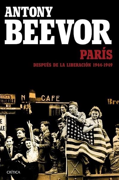 PARÍS DESPUÉS DE LA LIBERACIÓN: 1944-1949 | 9788498928457 | BEEVOR/ COOPER