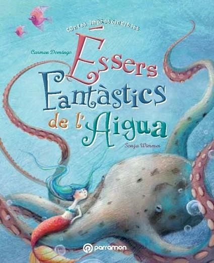 ÉSSERS FANTASTICS DE L' AIGUA | 9788434240667 | DOMINGO, CARMEN/WIMMER, SONJA