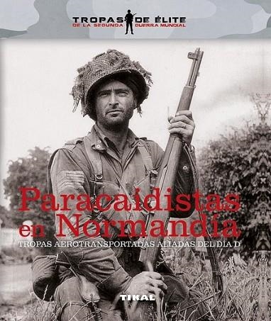 PARACAIDISTAS EN NORMANDÍA. TROPAS AEROTRANSPORTADAS ALIADAS | 9788499283630 | GONZÁLEZ LÓPEZ, ÓSCAR