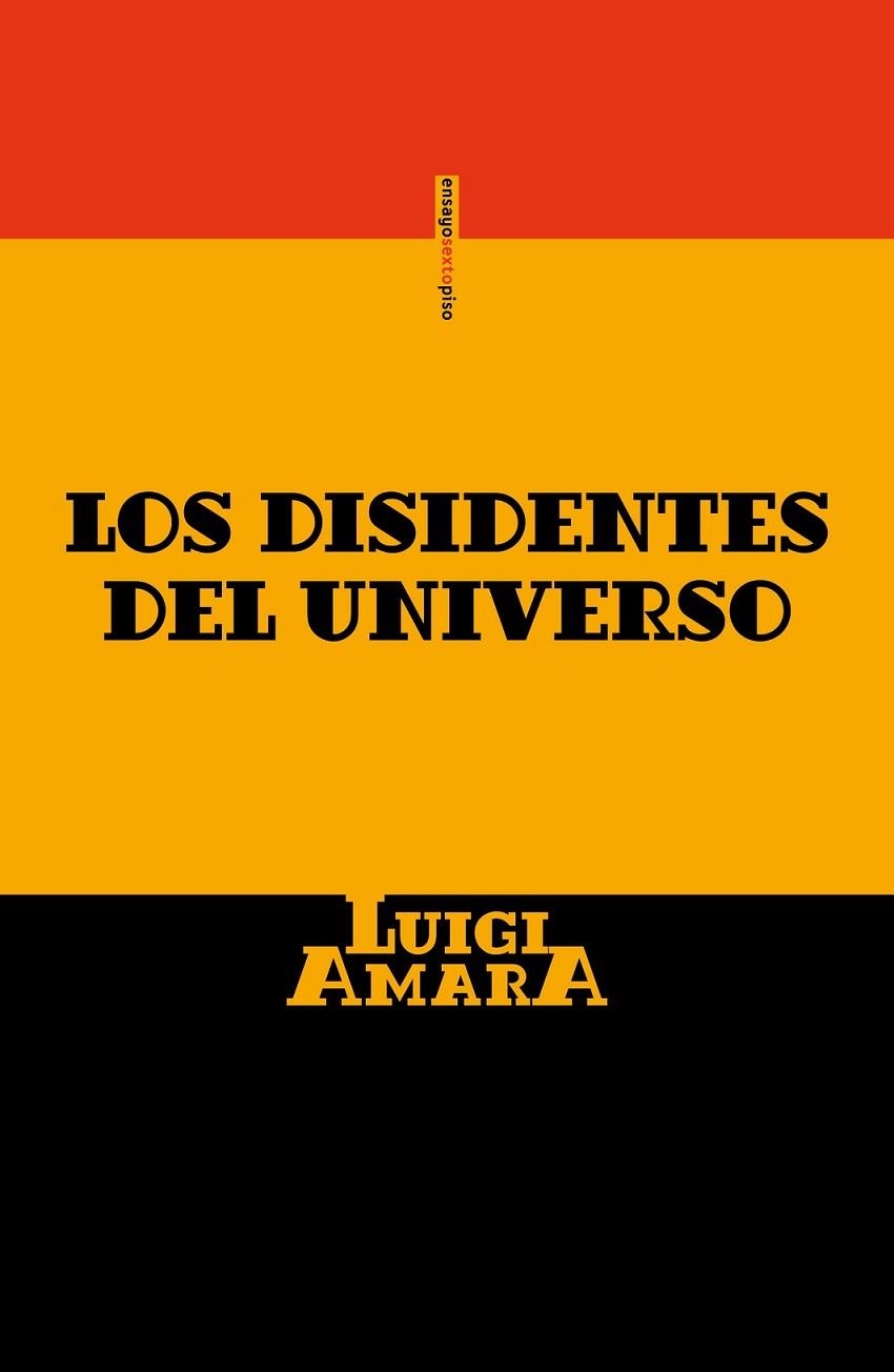 DISIDENTES DEL UNIVERSO,LOS | 9786077781547 | AMARA,LUIGI