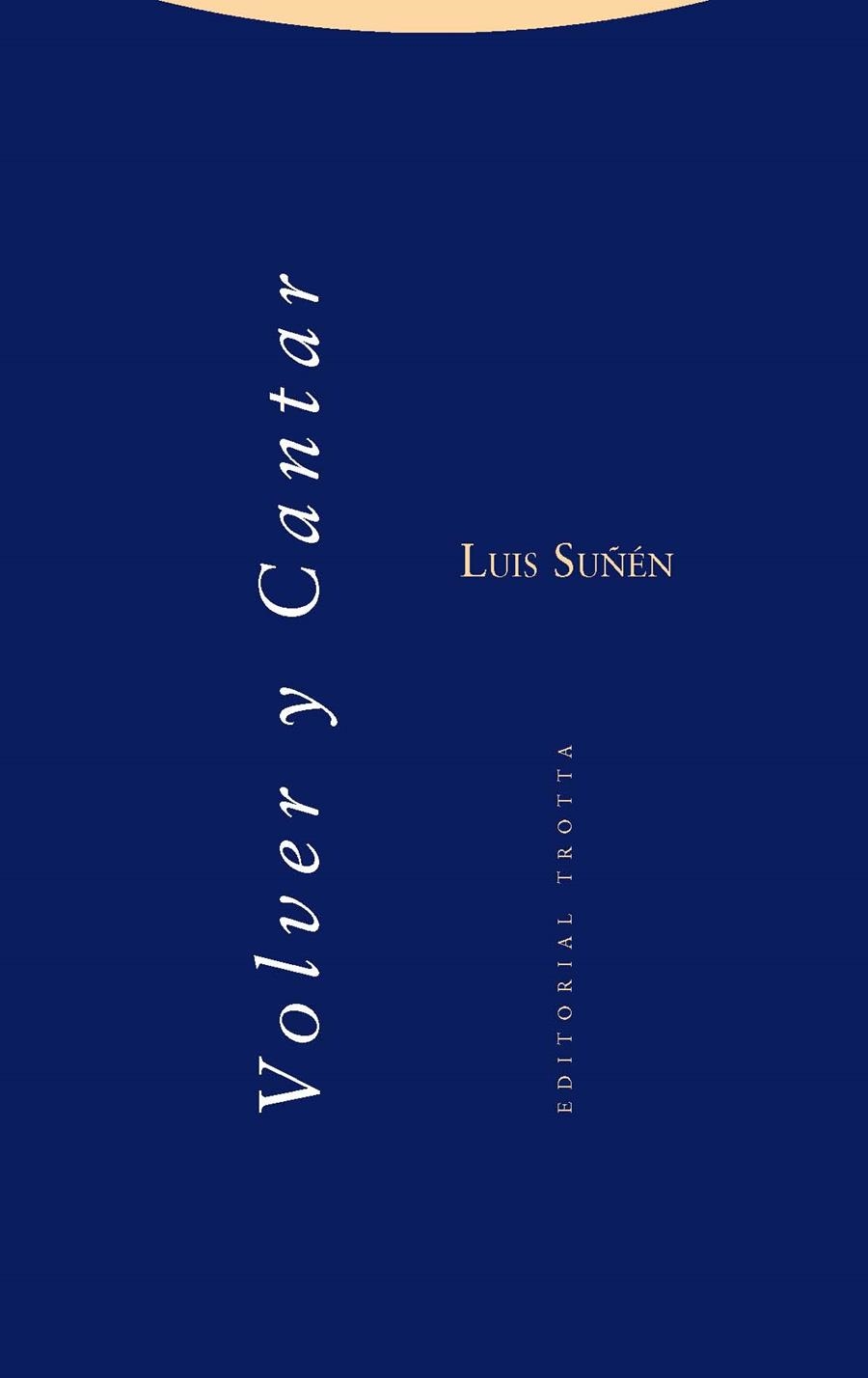 VOLVER Y CANTAR | 9788498795806 | SUÑÉN,LUIS