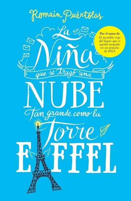 LA NIÑA QUE SE TRAGÓ UNA NUBE TAN GRANDE COMO LA TORRE EIFFE | 9788425353338 | PUÉRTOLAS,ROMAIN