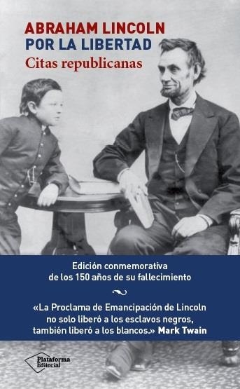 ABRAHAM LINCOLN, POR LA LIBERTAD | 9788416256976 | LINCOLN, ABRAHAM