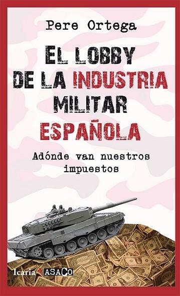 LOBBY DE LA INDUSTRIA MILITAR ESPAÑOLA, EL | 9788498886559 | ORTEGA