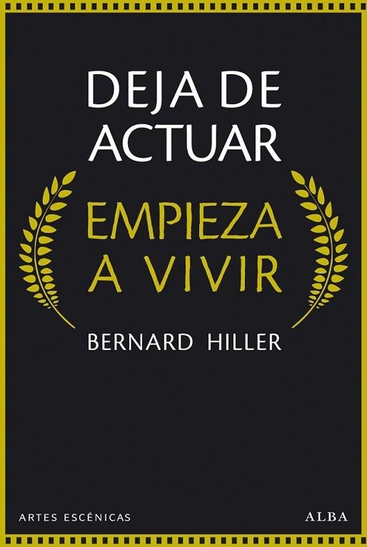 DEJA DE ACTUAR, EMPIEZA A VIVIR | 9788490651148 | HILLER, BERNARD