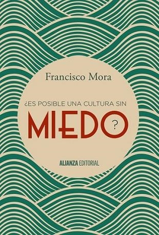 ¿ES POSIBLE UNA CULTURA SIN MIEDO? | 9788491040606 | MORA