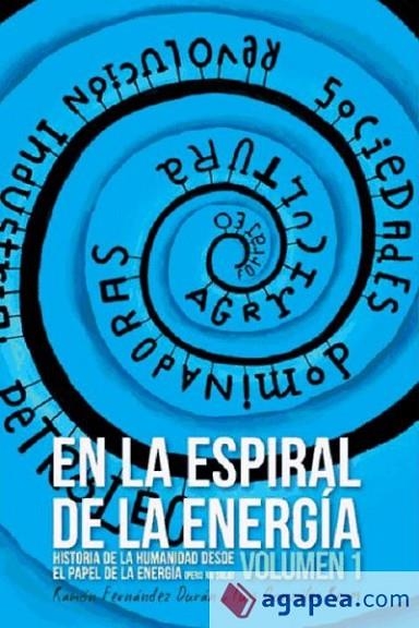 EN LA ESPIRAL DE LA ENERGÍA | 9788494318337 | FERNÁNDEZ DURÁN, RAMÓN ; GONZÁLEZ REYES, LUIS