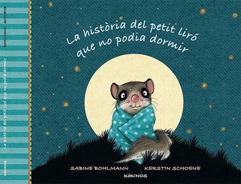 HISTÒRIA DEL PETIT LIRO QUE NO PODIA DORMIR, LA | 9788416126316 | SCHOENE, KERSTIN/BOHLMANN, SABINE