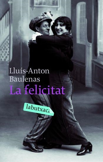 LA FELICITAT | 9788496863903 | BAULENAS, LLUÍS-ANTON