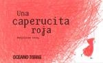 UNA CAPERUCITA ROJA | 9786074002119 | LERAY, MARJOLAINE